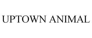 UPTOWN ANIMAL trademark