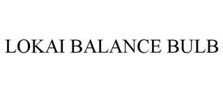 LOKAI BALANCE BULB trademark