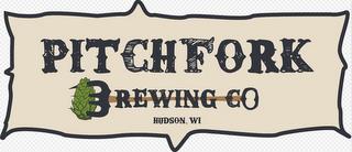 PITCHFORK BREWING CO HUDSON, WI trademark