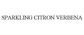 SPARKLING CITRON VERBENA trademark