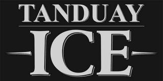 TANDUAY ICE trademark