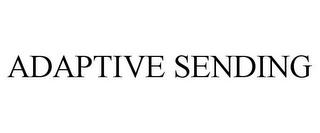 ADAPTIVE SENDING trademark