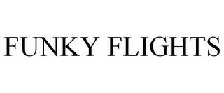 FUNKY FLIGHTS trademark