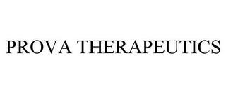 PROVA THERAPEUTICS trademark