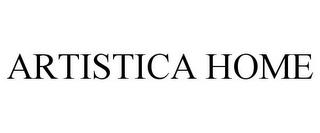 ARTISTICA HOME trademark