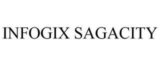 INFOGIX SAGACITY trademark