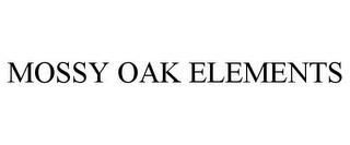 MOSSY OAK ELEMENTS trademark