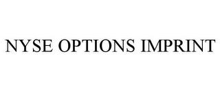 NYSE OPTIONS IMPRINT trademark