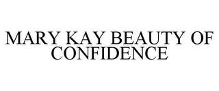 MARY KAY BEAUTY OF CONFIDENCE trademark