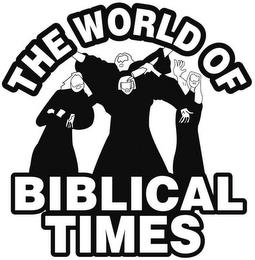 THE WORLD OF BIBLICAL TIMES trademark