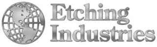 ETCHING INDUSTRIES trademark