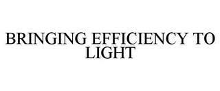 BRINGING EFFICIENCY TO LIGHT trademark