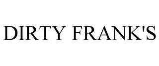 DIRTY FRANK'S trademark