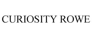 CURIOSITY ROWE trademark