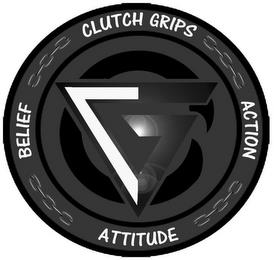 CLUTCH GRIPS BELIEF ATTITUDE ACTION C G trademark