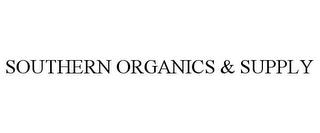 SOUTHERN ORGANICS & SUPPLY trademark