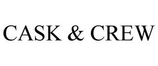 CASK & CREW trademark