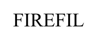 FIREFIL trademark