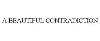 A BEAUTIFUL CONTRADICTION trademark