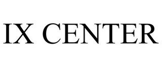 IX CENTER trademark