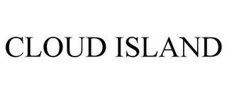 CLOUD ISLAND trademark