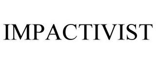 IMPACTIVIST trademark