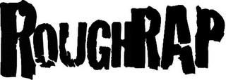 ROUGHRAP trademark