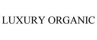 LUXURY ORGANIC trademark