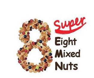 8 SUPER EIGHT MIXED NUTS trademark