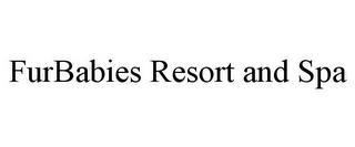 FURBABIES RESORT AND SPA trademark