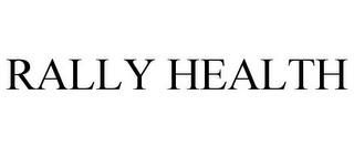 RALLY HEALTH trademark