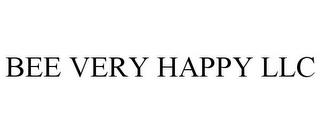 BEE VERY HAPPY LLC trademark