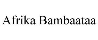 AFRIKA BAMBAATAA trademark