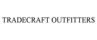 TRADECRAFT OUTFITTERS trademark