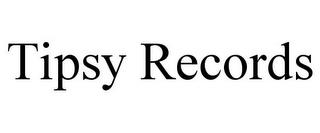 TIPSY RECORDS trademark