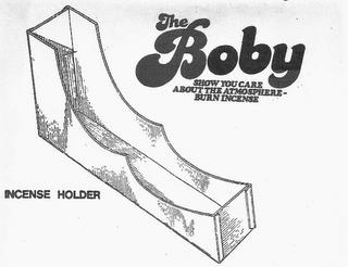 "THE BOBY" SHOW YOU CARE ABOUT THE ATMOSPHERE, BURN INCENSSE / INCENSE HOLDER trademark