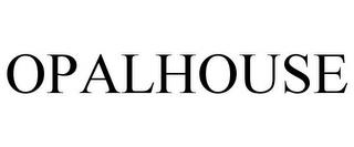 OPALHOUSE trademark