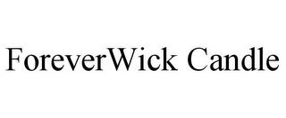 FOREVERWICK CANDLE trademark