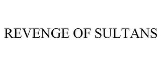 REVENGE OF SULTANS trademark