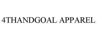 4THANDGOAL APPAREL trademark