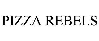 PIZZA REBELS trademark