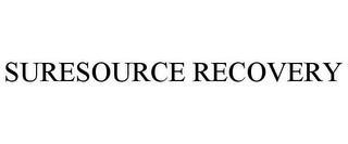 SURESOURCE RECOVERY trademark