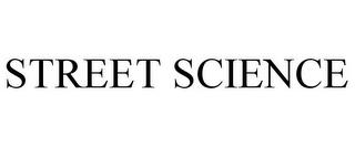 STREET SCIENCE trademark