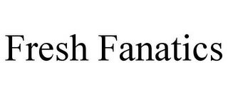 FRESH FANATICS trademark