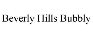 BEVERLY HILLS BUBBLY trademark