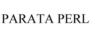 PARATA PERL trademark