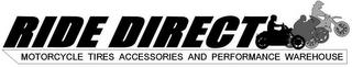 RIDE DIRECT MOTORCYCLE TIRES ACCESSORIES AND PERFORMANCE WAREHOUSE trademark