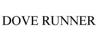 DOVE RUNNER trademark