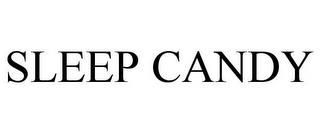 SLEEP CANDY trademark