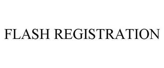 FLASH REGISTRATION trademark